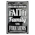 Tin Sign "Don't Mess With My Faith Family or Firearms" 8 x 12