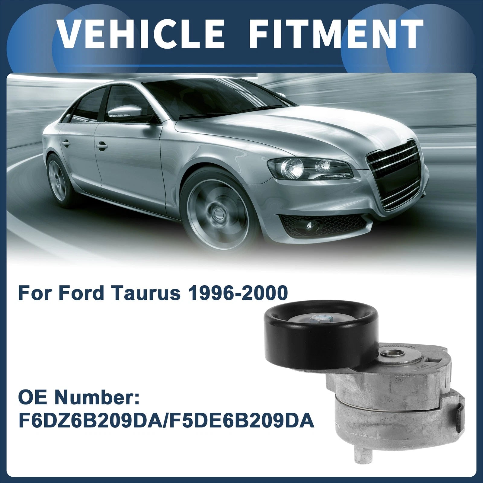 Belt Tensioner for Ford Taurus (1996–2000) No.F6DZ6B209DA/F5DE6B209DA Metal