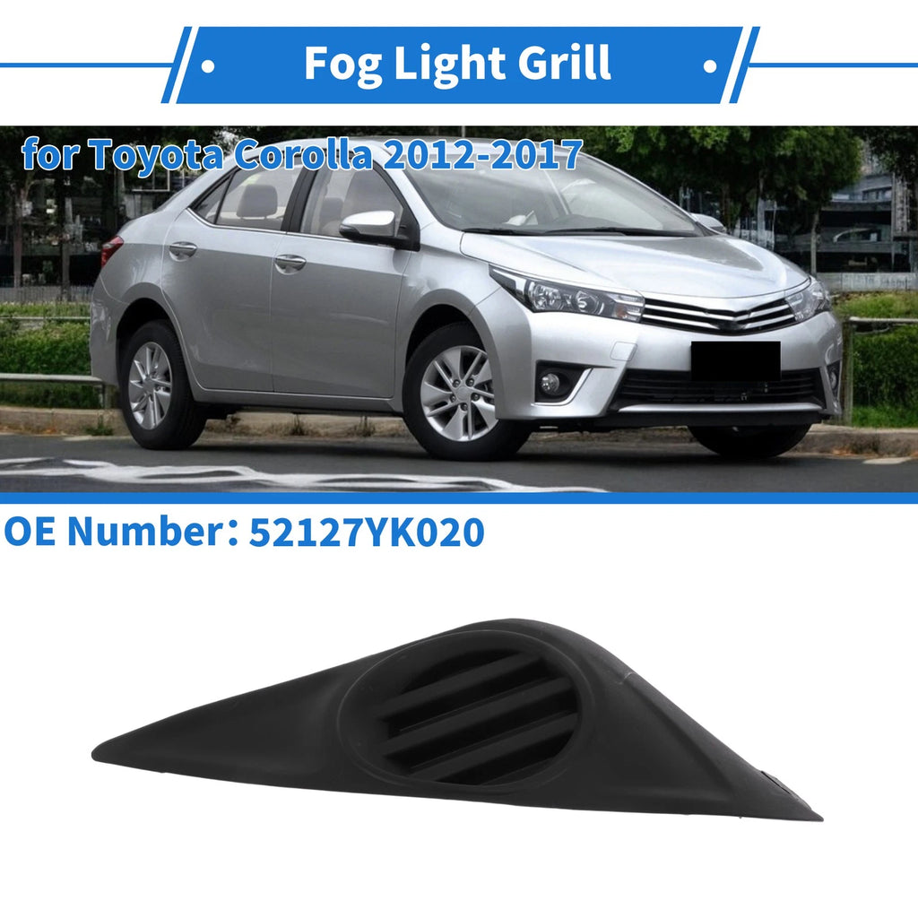 Front Right Fog Light Grill No. 52127YK020 for Toyota Corolla (2012–2017)