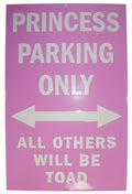 Parking Sign for Princess Parking Only (All Others Will Be Towed)