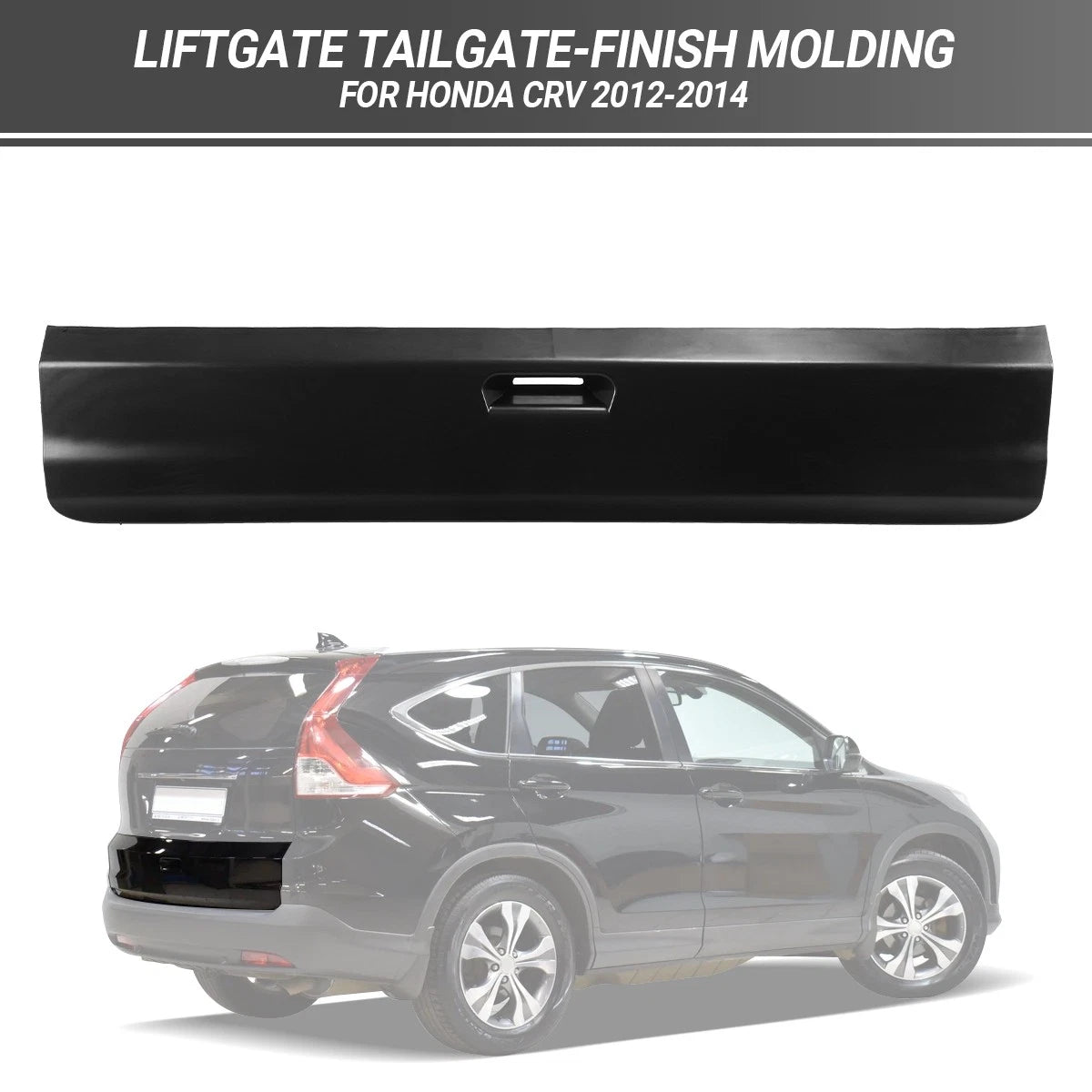 Liftgate Tailgate Finish Molding for Honda CR-V 2012–2014