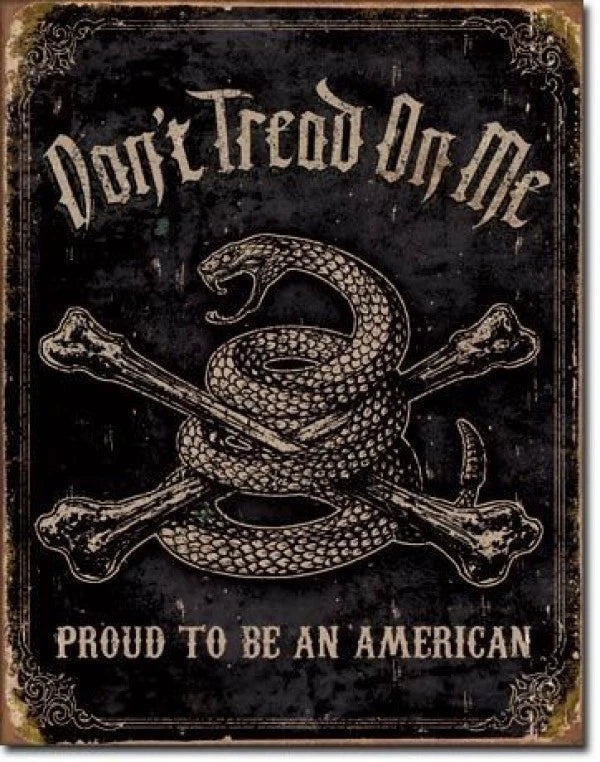 Vintage Tin Metal Sign - Don't Tread on Me - Proud to be American - 1692