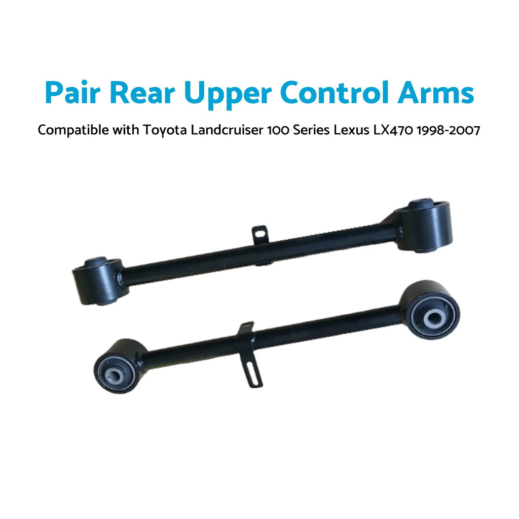 Set of 2 Rear Upper Control Arms for Land Cruiser 100, Lexus LX470 (1998–2007)