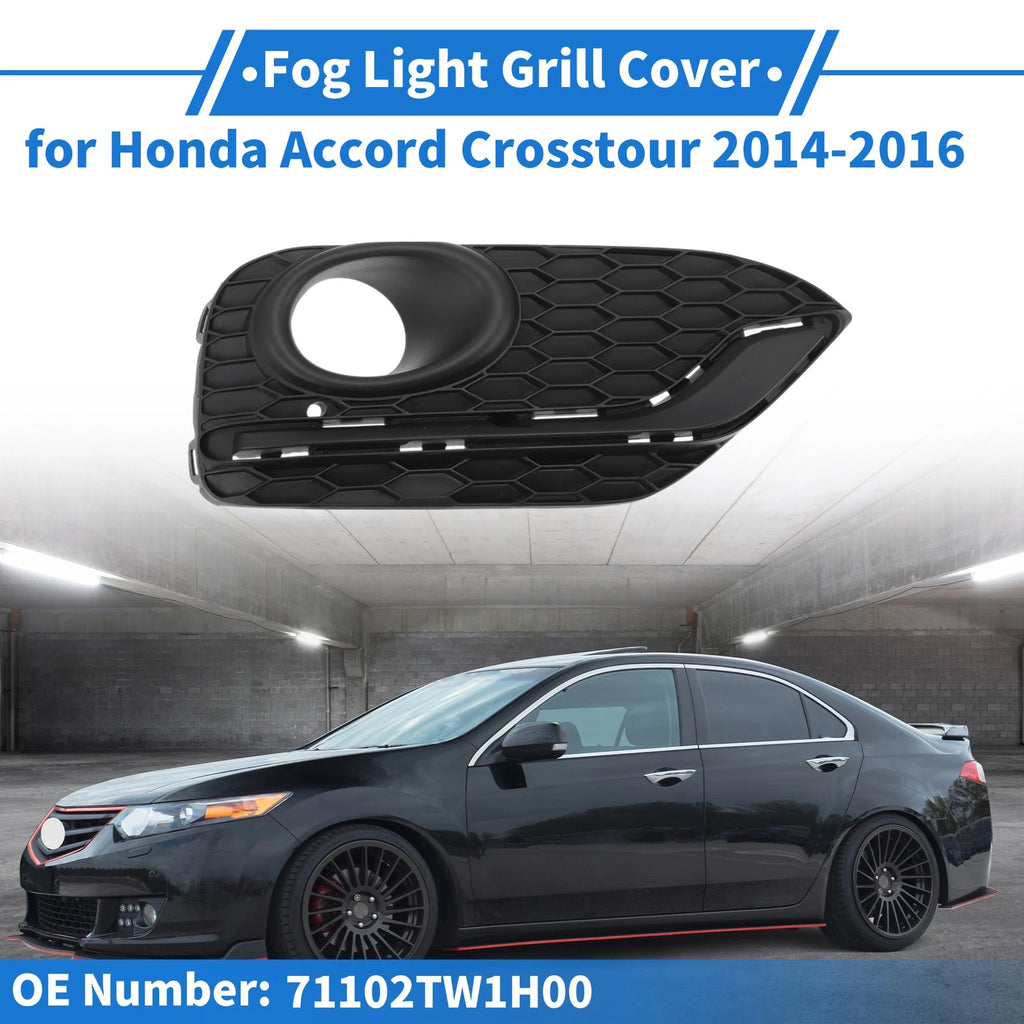 Front Right Fog Light Grill No. 71102TW1H00 for Honda Accord Crosstour (2014–2016)
