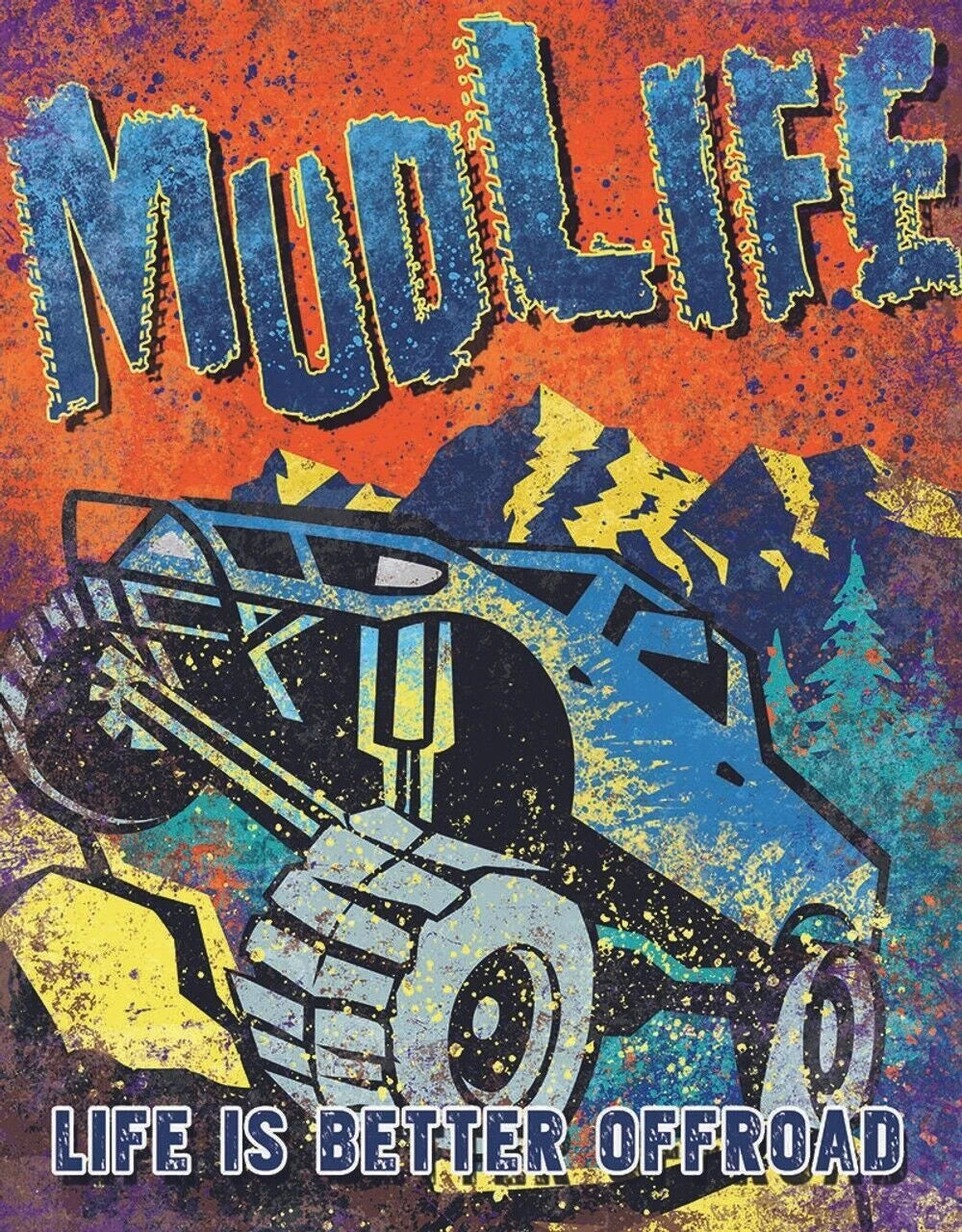 Mud Life Decorative Metal Tin Sign for Offroad Use (Made in USA) - 2519