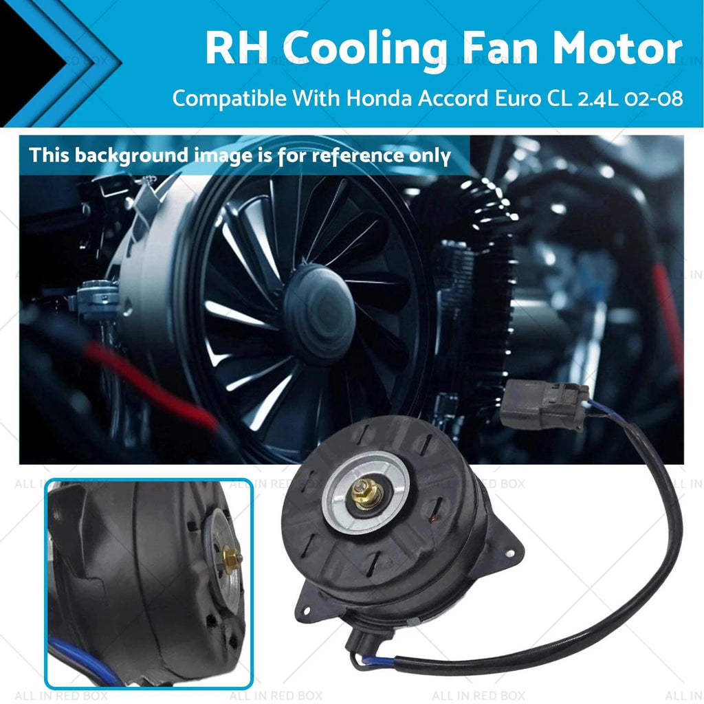 Radiator Cooling Fan Motor RH for Honda Accord Euro CL 2.4L K24A3 (2002–2008)