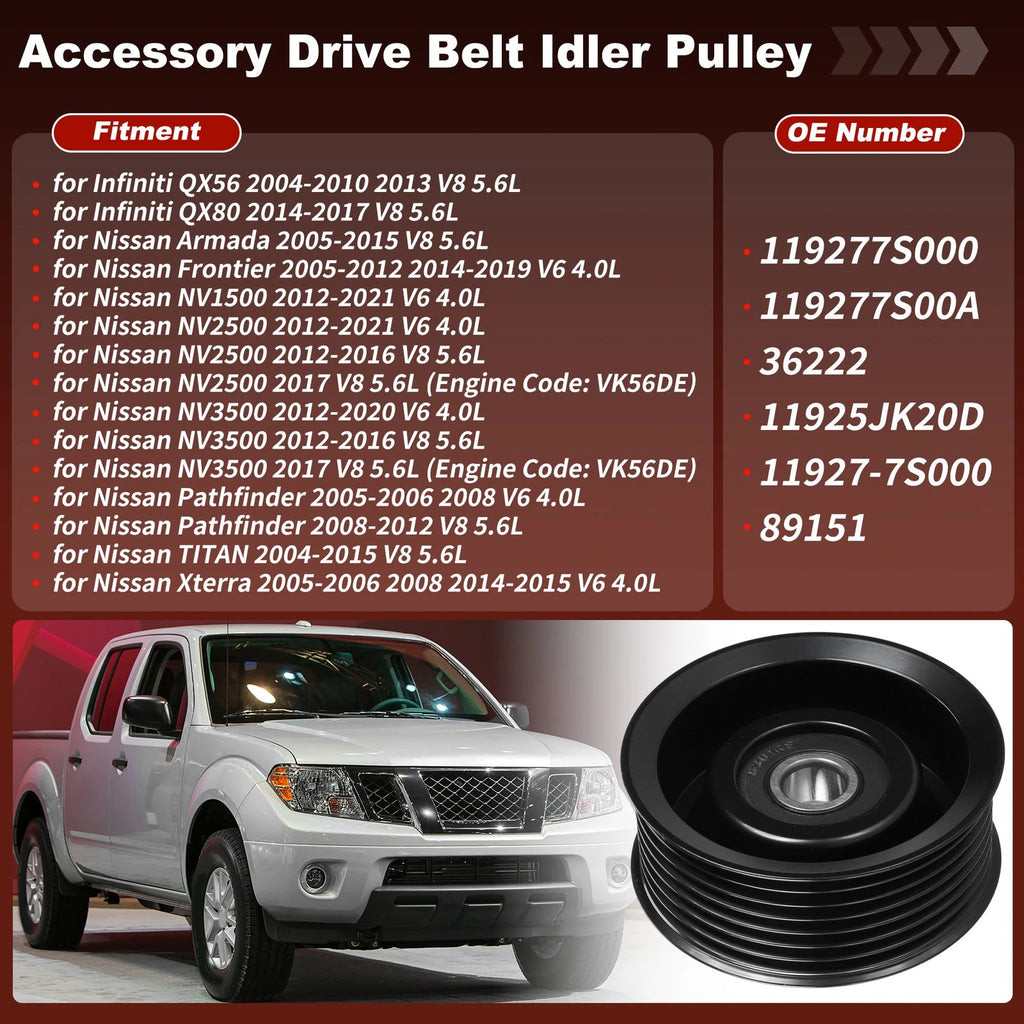 Accessory Drive Belt Idler Pulley for Infiniti Nissan Frontier Pathfinder (–)