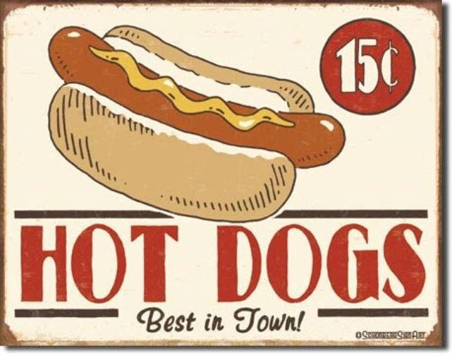 Vintage Replica Tin Metal Sign Hot Dogs Best in Town 15 Cents 1172