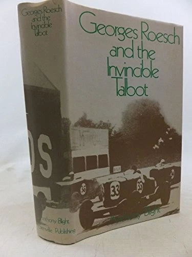 Georges Roesch And The Invincible Talbot Book for Car Enthusiasts