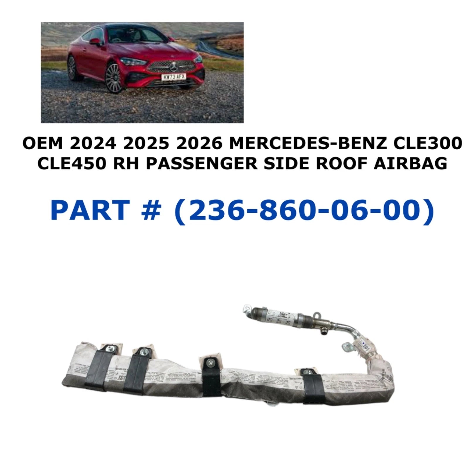 Right Side Roof Airbag for Mercedes-Benz CLE300 CLE450 (2024–2026) 236-860-06-00