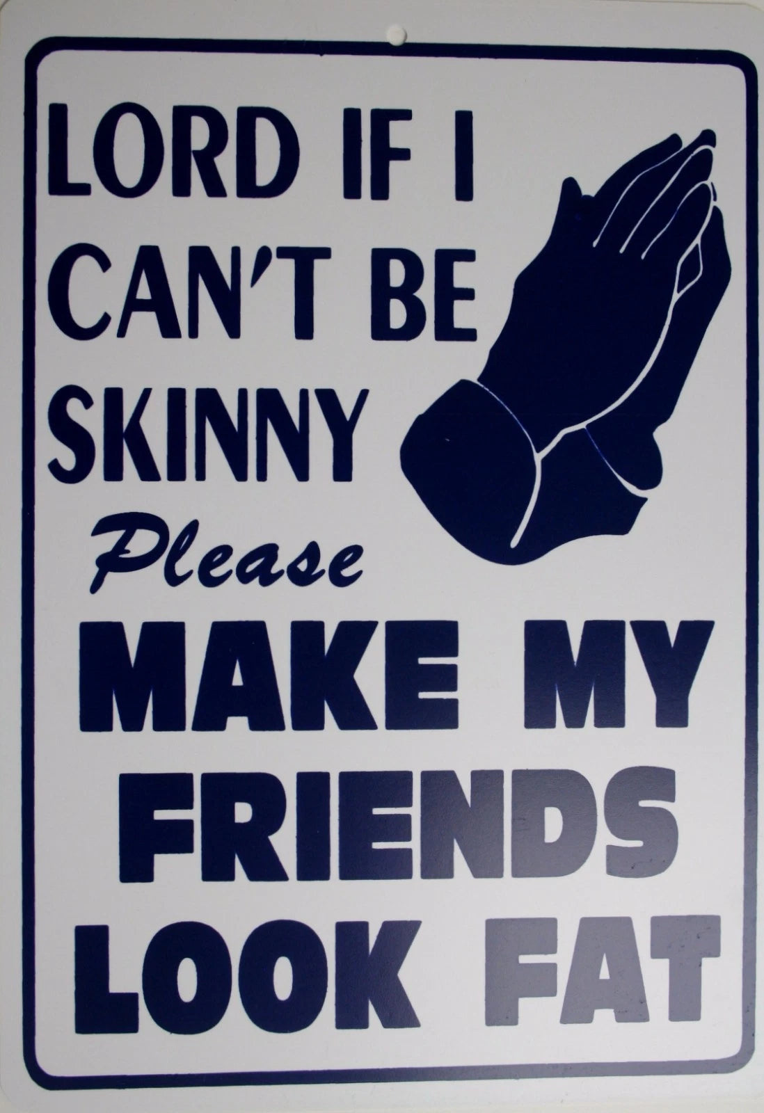 LORD I CANT BE SKINNY Man Cave Sign - Funny Humor Gag Gift