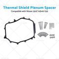 5/16" Thermal Shield Plenum Spacer for Nissan 350Z Infiniti G35 (2002–2009)