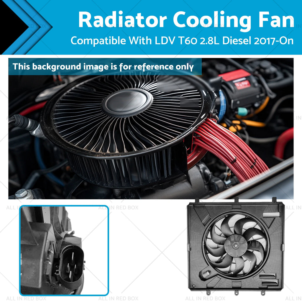 Radiator Cooling Fan Assembly for LDV T60 2.8L Turbo Diesel (2017–Present)
