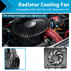 Radiator Cooling Fan Assembly for LDV T60 2.8L Turbo Diesel (2017–Present)