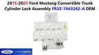 Trunk Cylinder Lock Assembly for Ford Mustang Convertible (2015–2023) FR3Z-7643262-A