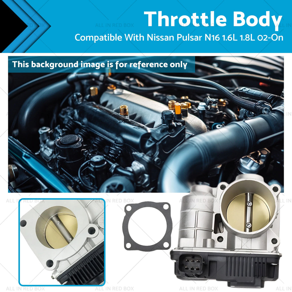 Throttle Body for Nissan Pulsar N16 (2002-On)