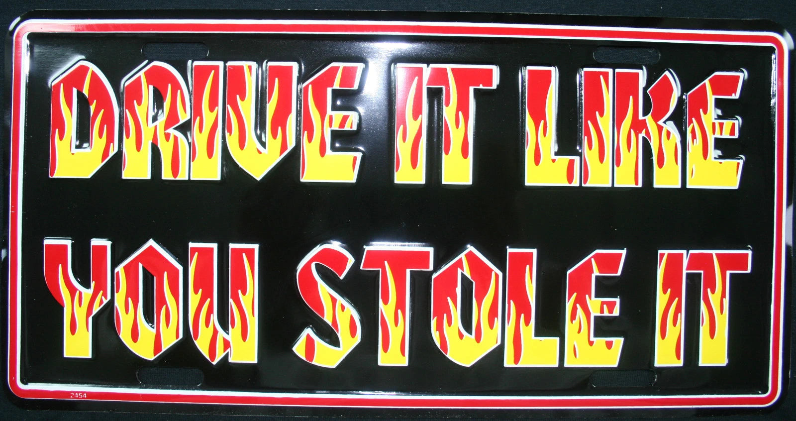 License Plate Tag for Car Truck (DRIVE it LIKE you STOLE it)