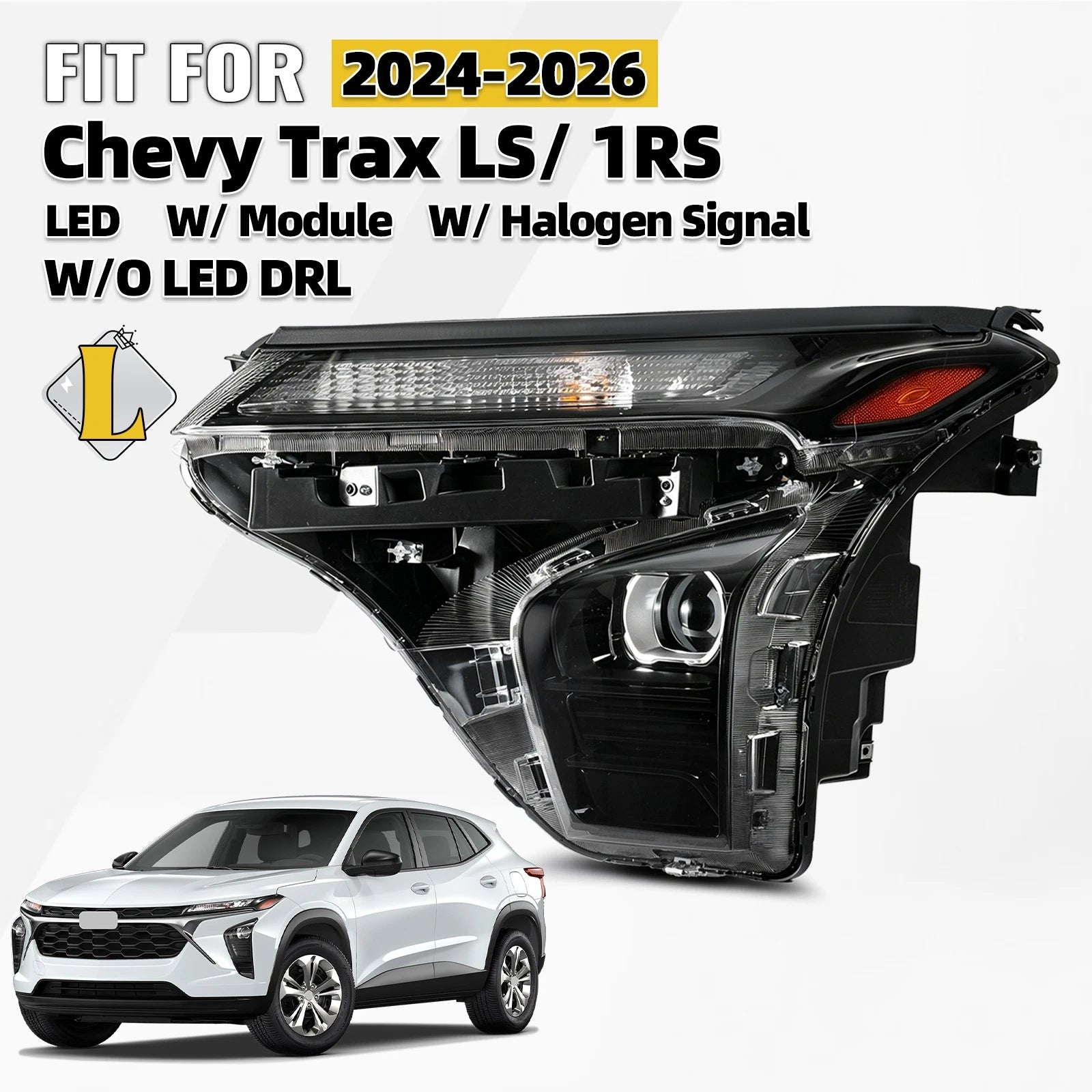 LED Headlight for Chevy Trax LS 1RS (2024–2026) W/O LED DRL W/ Module Driver Left
