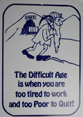 Difficult Age Sign for Man Cave - Humorous Gift