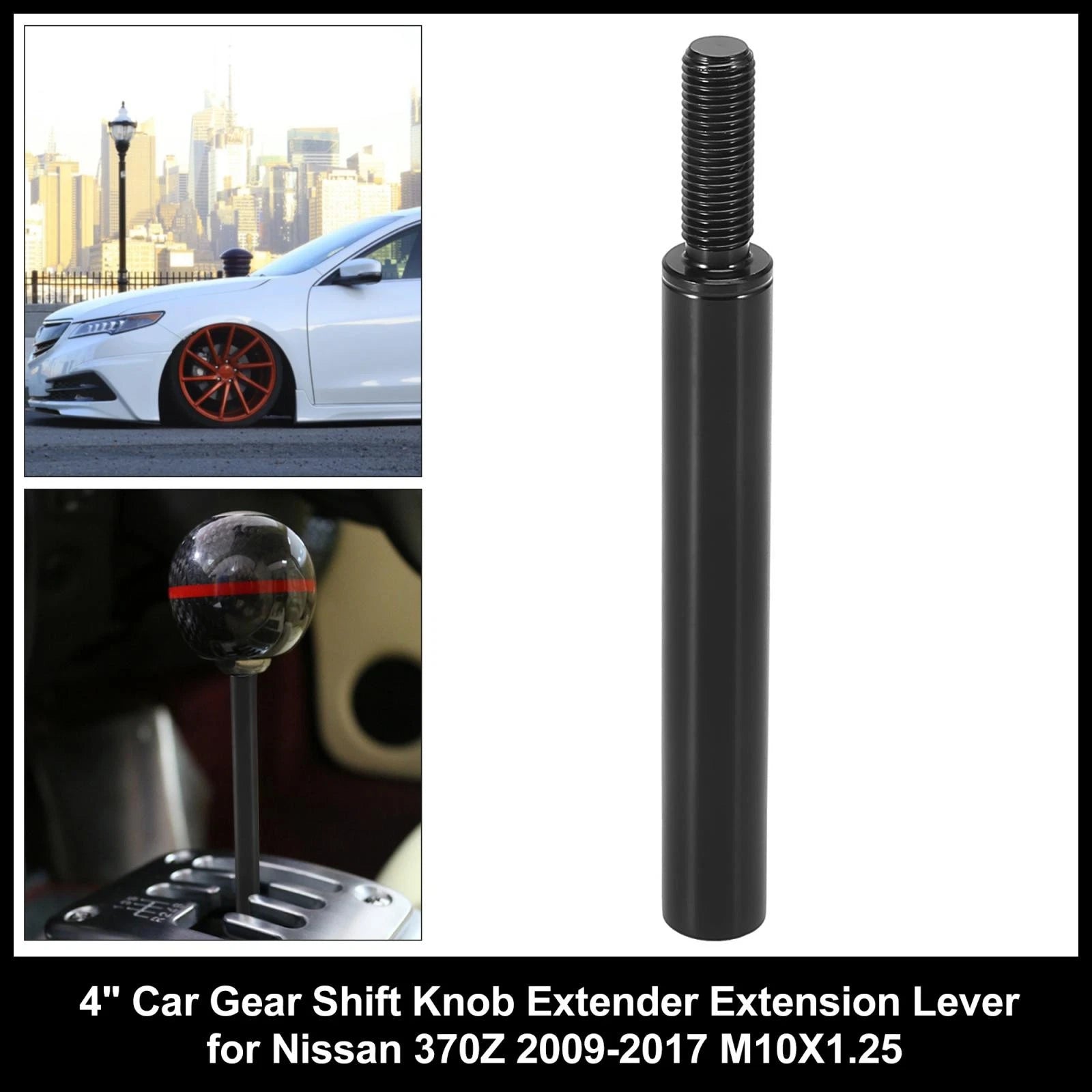 4" Gear Shift Knob Extender for Nissan 370Z (2009–2017) M10X1.25 752374935678