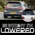 Reflective Letter Decal Stickers Vinyl for 3x Be Patient I M Lowered (2019–2024)