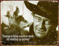 Tin Sign John Wayne Quote Courage #1429