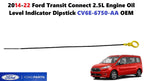 Engine Oil Level Indicator Dipstick for Ford Transit Connect (2014–2022) CV6E6750AA