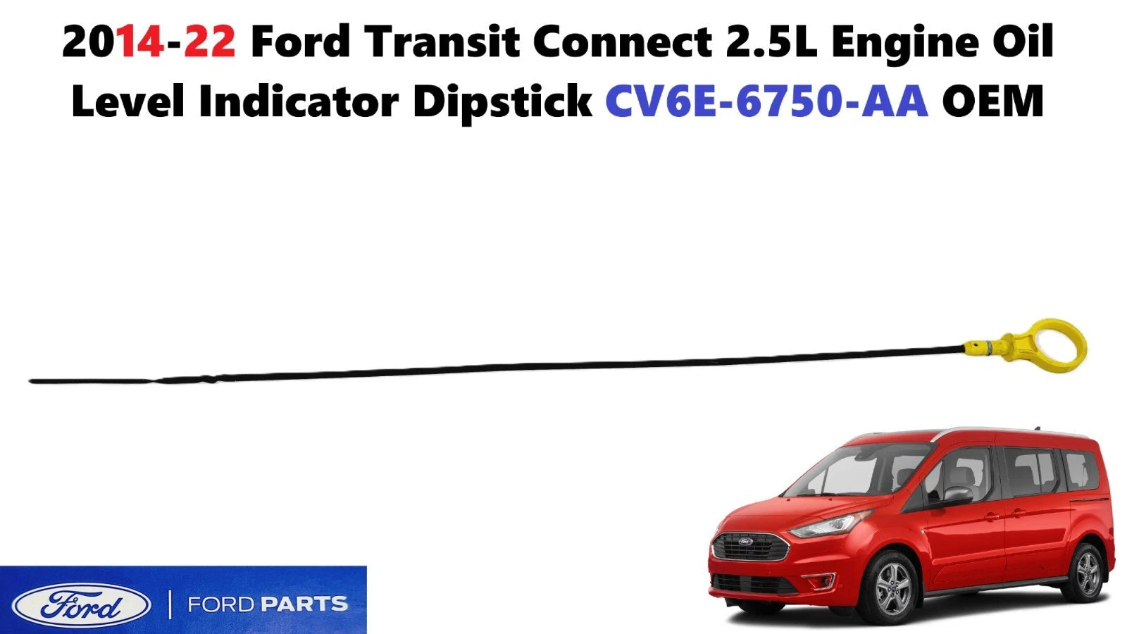 Engine Oil Level Indicator Dipstick for Ford Transit Connect (2014–2022) CV6E6750AA