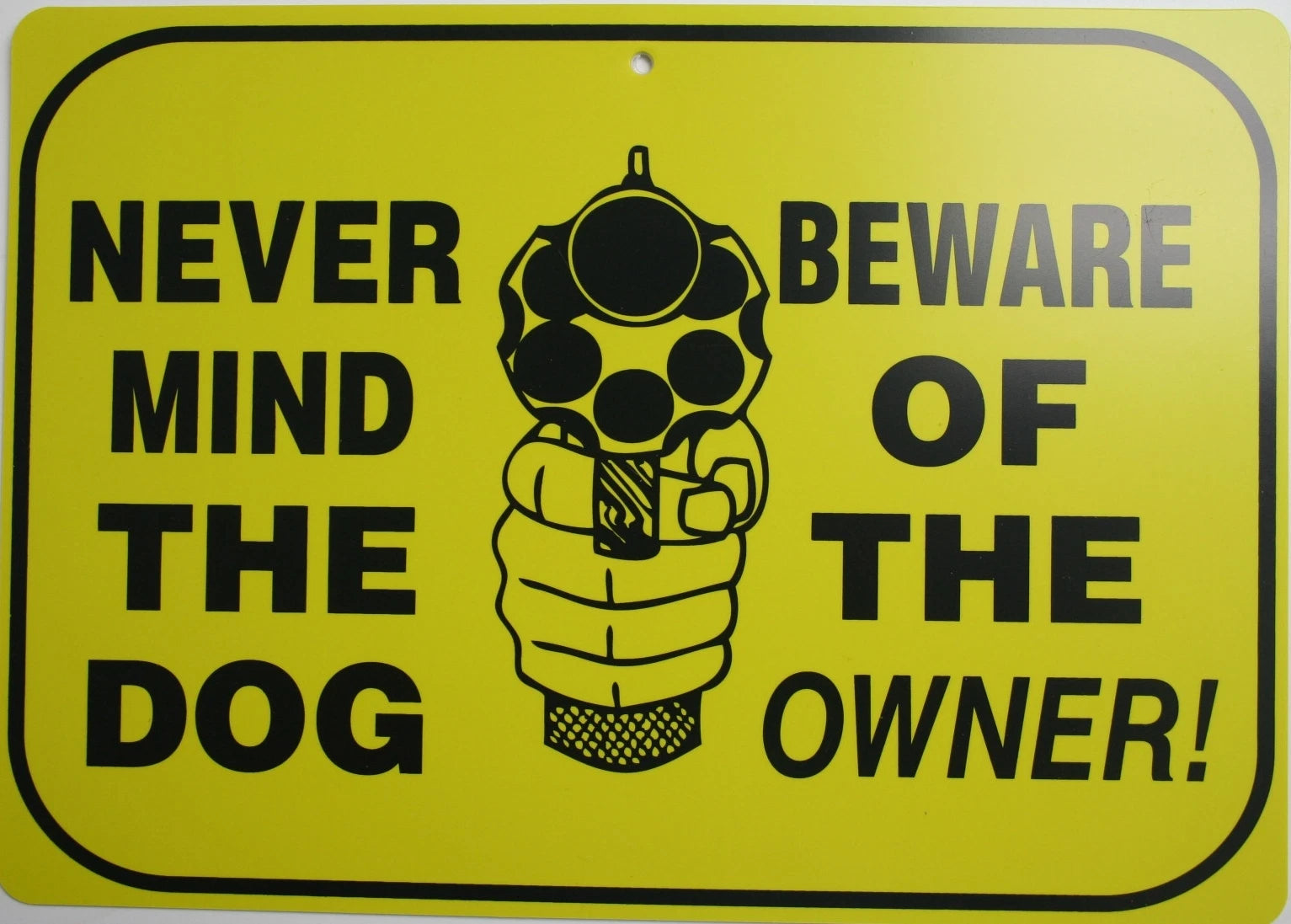 Funny Man Cave Sign - Never Mind Dog, Beware of Owner - Gag Gift