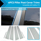 6X Pillar Post Cover Trim for Cadillac CTS (2008–2013)