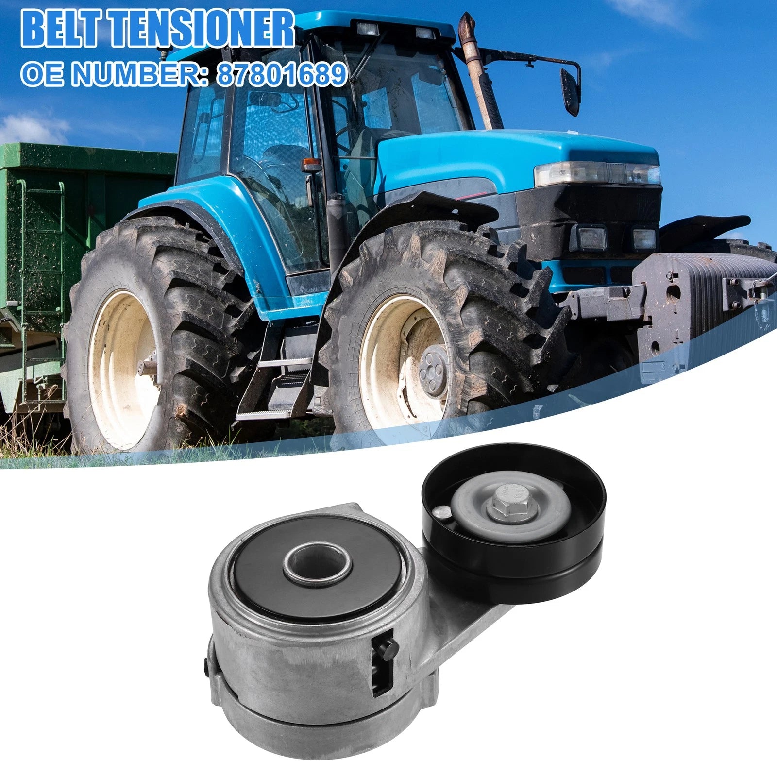 Drive Belt Tensioner for Ford Tractors 5640 6640 7740 7840 8240 (No. 87801689)