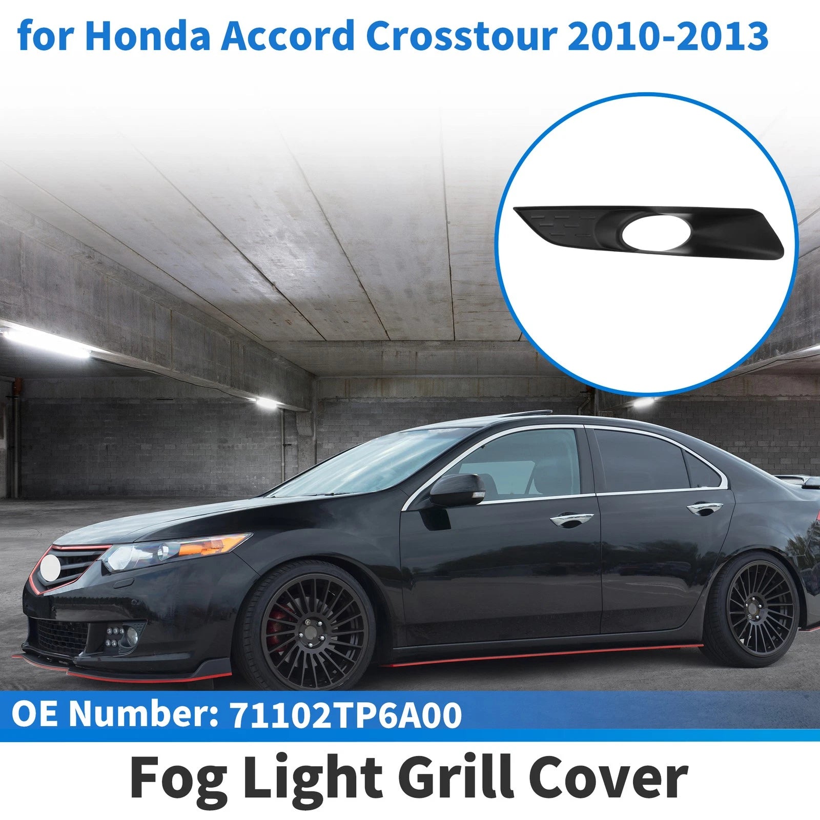 Front Right Fog Light Grill No. 71102TP6A00 for Honda Accord Crosstour (2010–2013)
