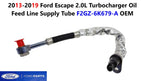 Turbocharger Oil Feed Line Supply Tube for Ford Escape 2.0L (2013–2019) F2GZ-6K679-A