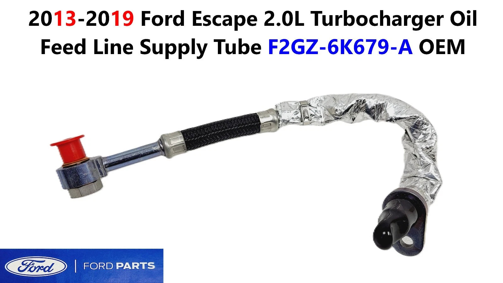 Turbocharger Oil Feed Line Supply Tube for Ford Escape 2.0L (2013–2019) F2GZ-6K679-A