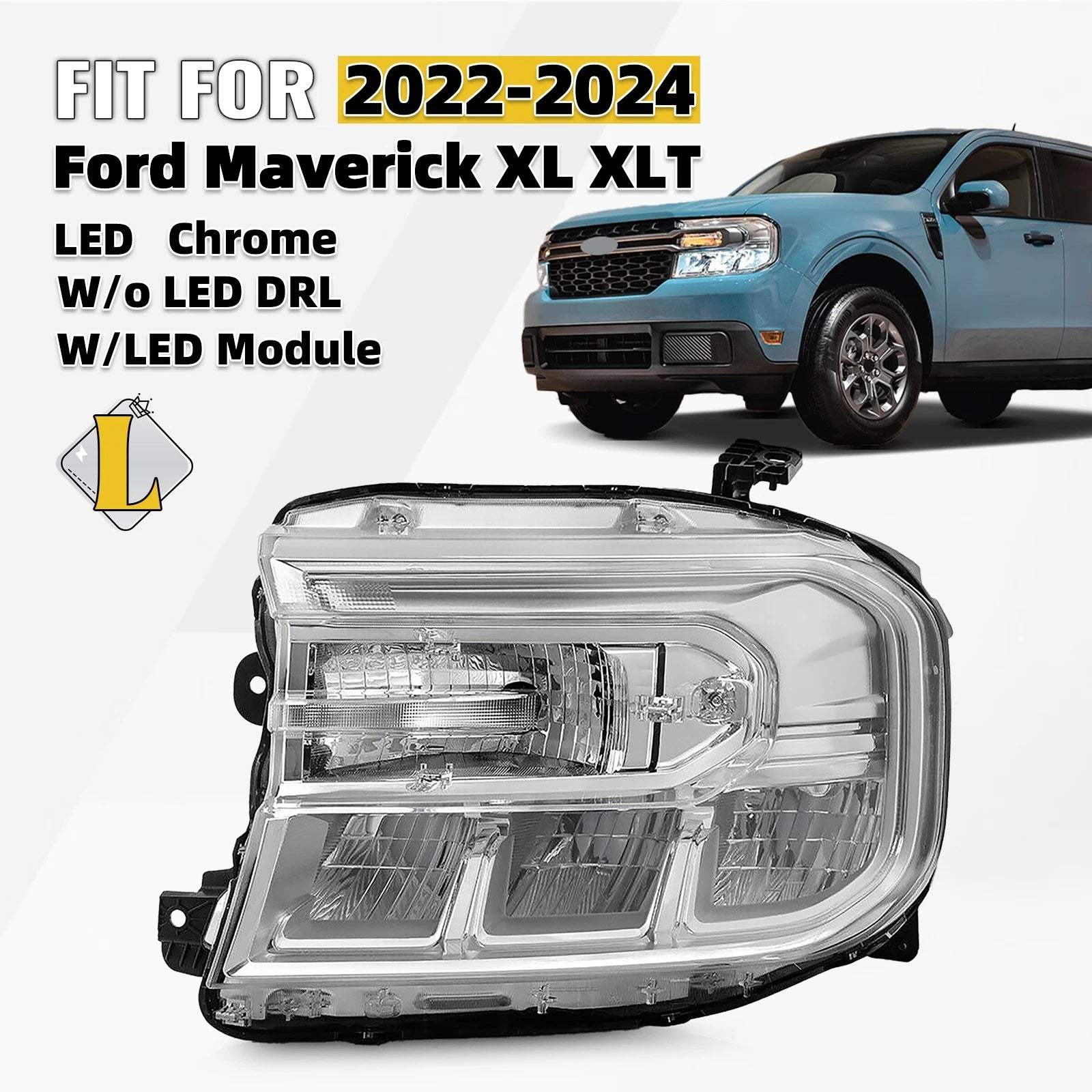 LED Headlight for Ford Maverick XL XLT (2022–2024) w/o LED DRL, w/ LED Module