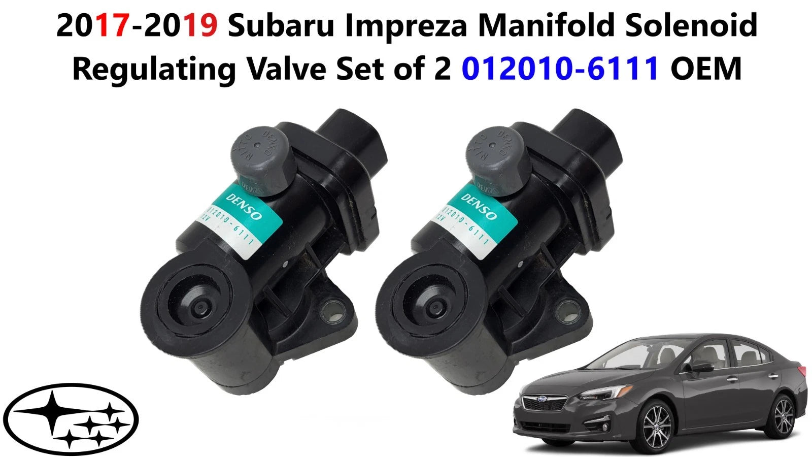 Set of 2 Manifold Solenoid Regulating Valves for Subaru Impreza (2017–2019) 0120106111