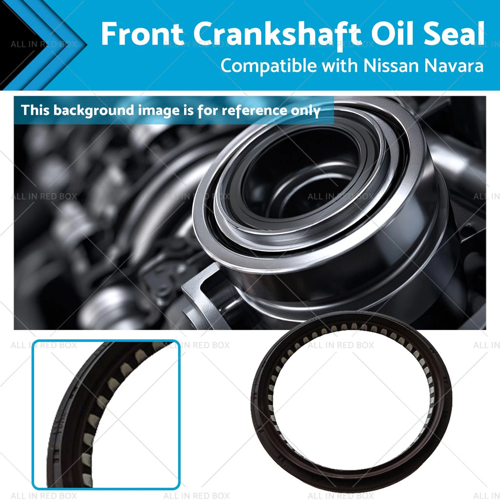 Front Crankshaft Seal for Nissan Navara D22 D40 YD25 (2001–2015)