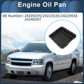 1 Pcs Engine Oil Pan No.24209295 for Chevrolet Suburban 1500 (2007–2008)