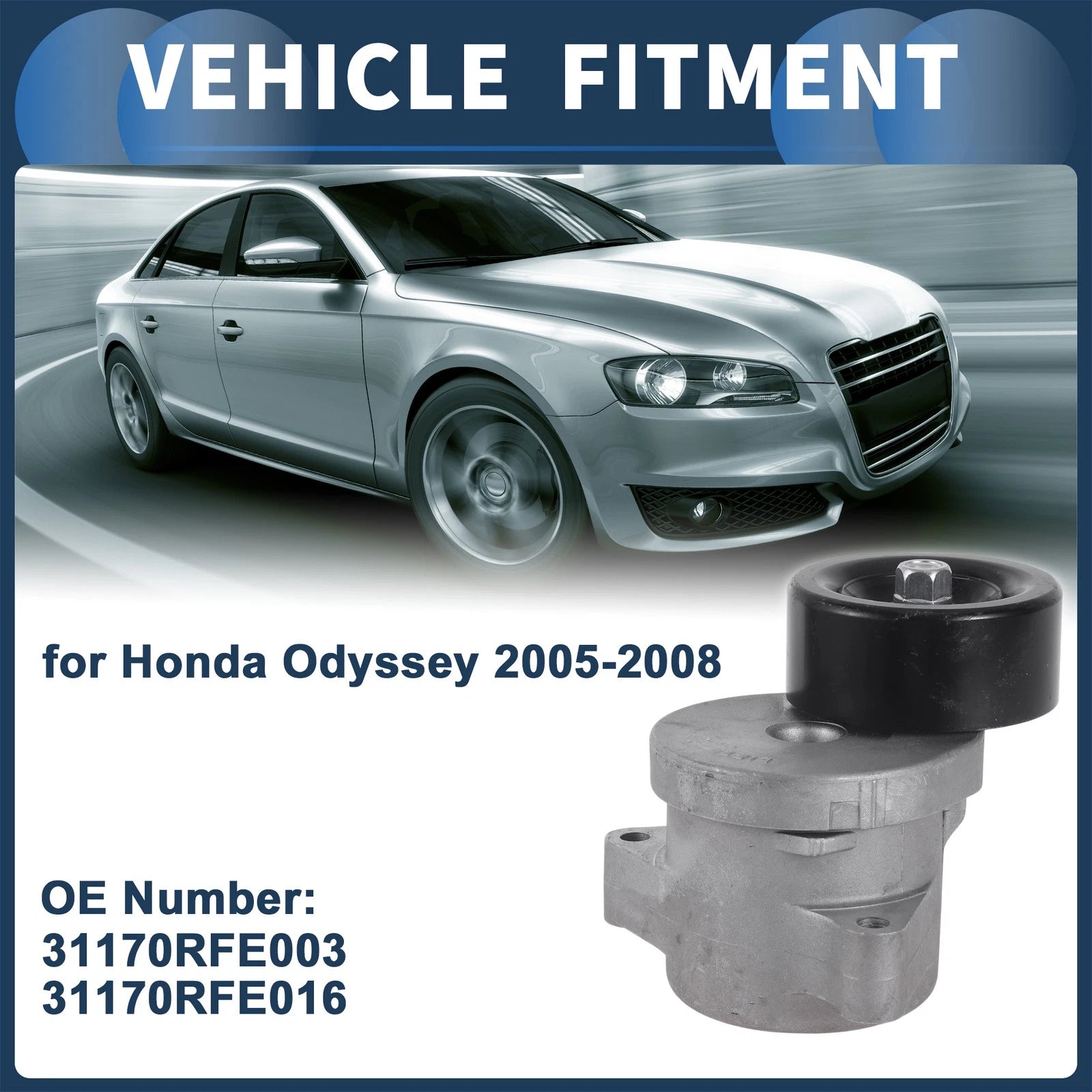 Belt Tensioner for Honda Odyssey (2005–2008) No. 31170RFE003/31170RFE016