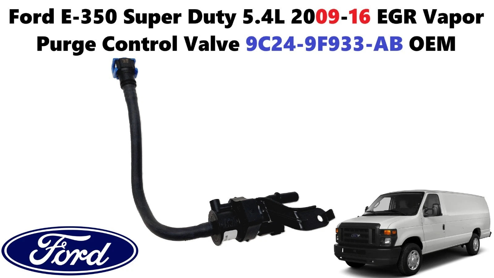 EGR Vapor Purge Control Valve for Ford E-350 Super Duty 2009–2016 9C24-9F933-AB