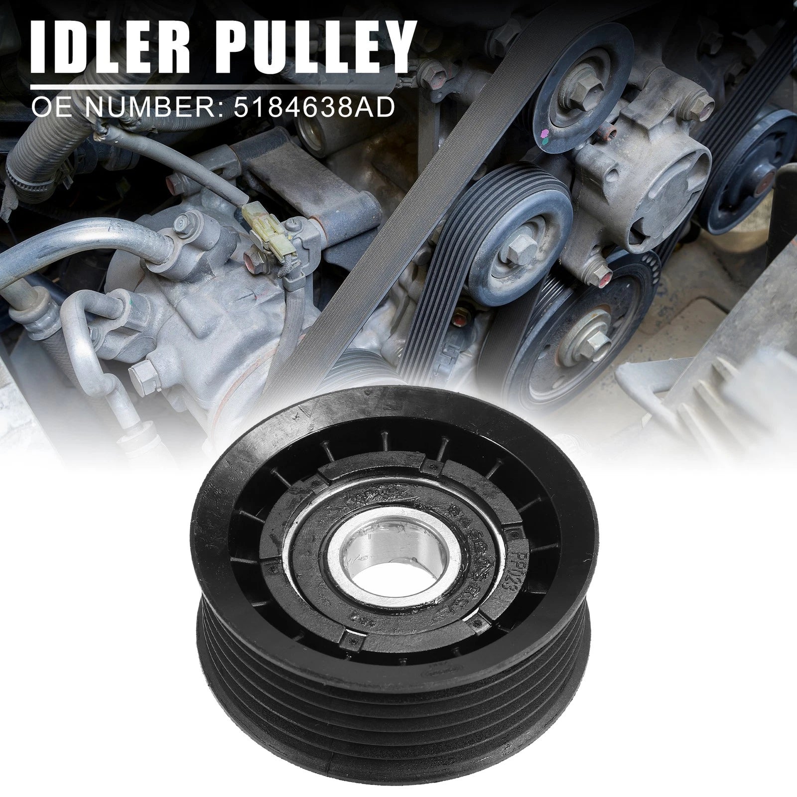 Drive Belt Idler Pulley 5184638AD for Mercedes-Benz C 230 (2006–2007)
