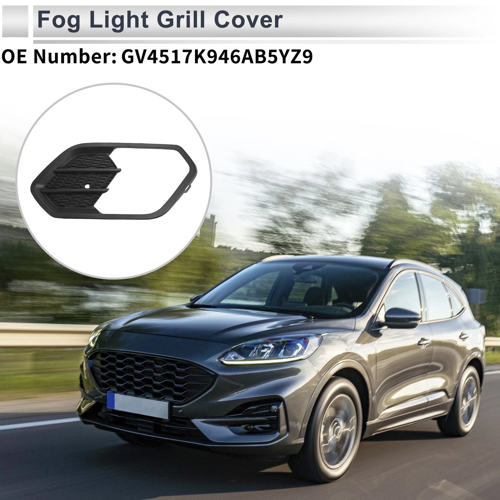1 Pc Fog Light Grill for Ford Escape (2017–2018) No.GV4517K946AB5YZ9