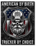 American By Birth Trucker By Choice Tin Metal Sign #2941