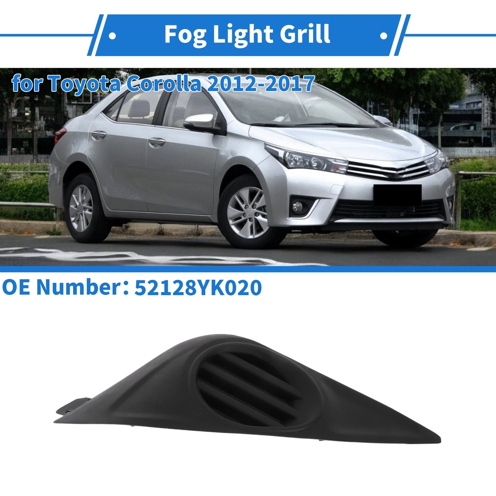 Front Left Fog Light Grill No. 52128YK020 for Toyota Corolla (2012–2017)