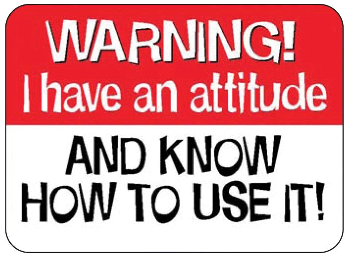 Warning Attitude Sign for Man Cave Workshop