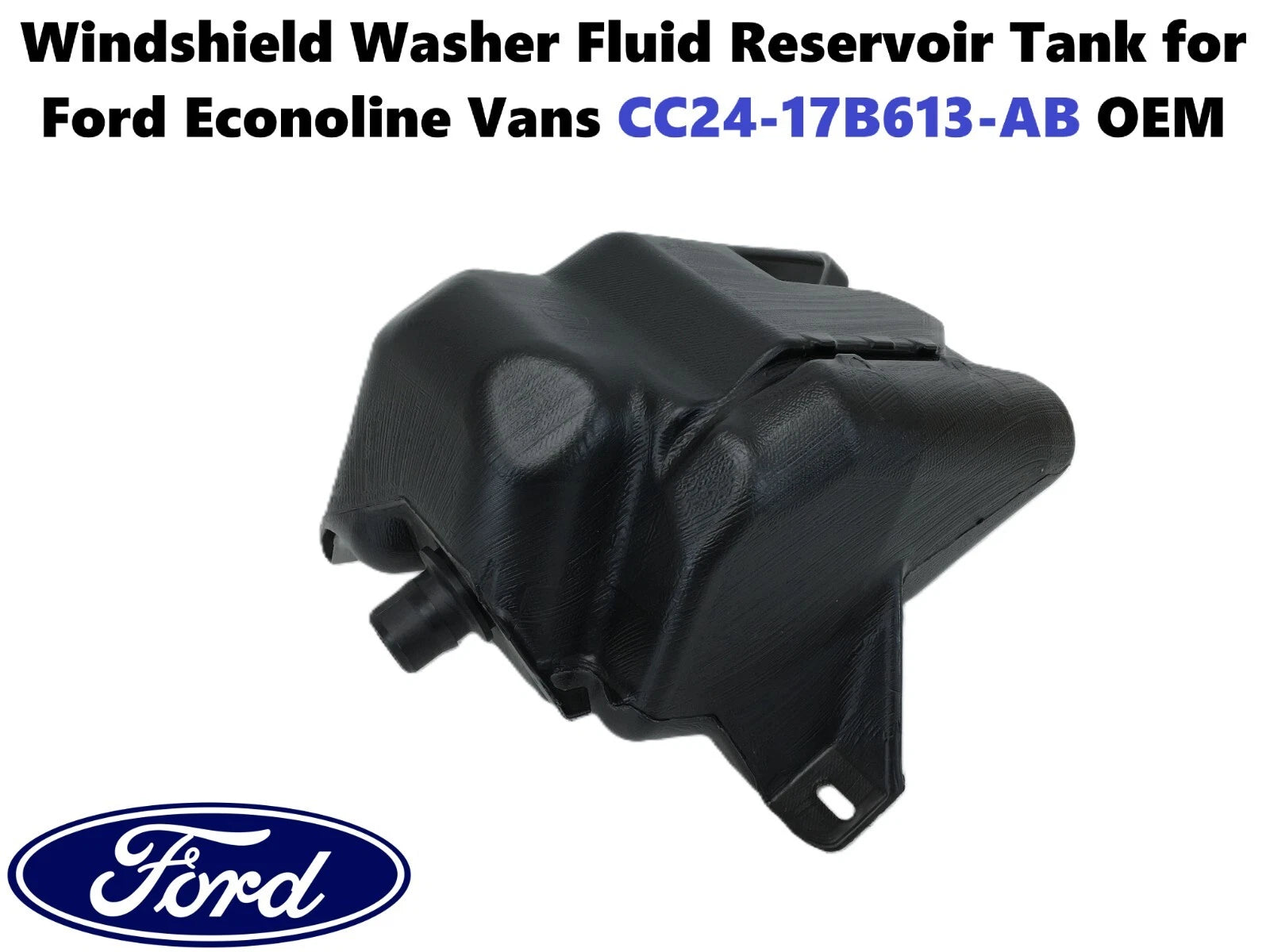 Windshield Washer Fluid Reservoir Tank for Ford Econoline Vans (2000–2014) CC24-17B613-AB