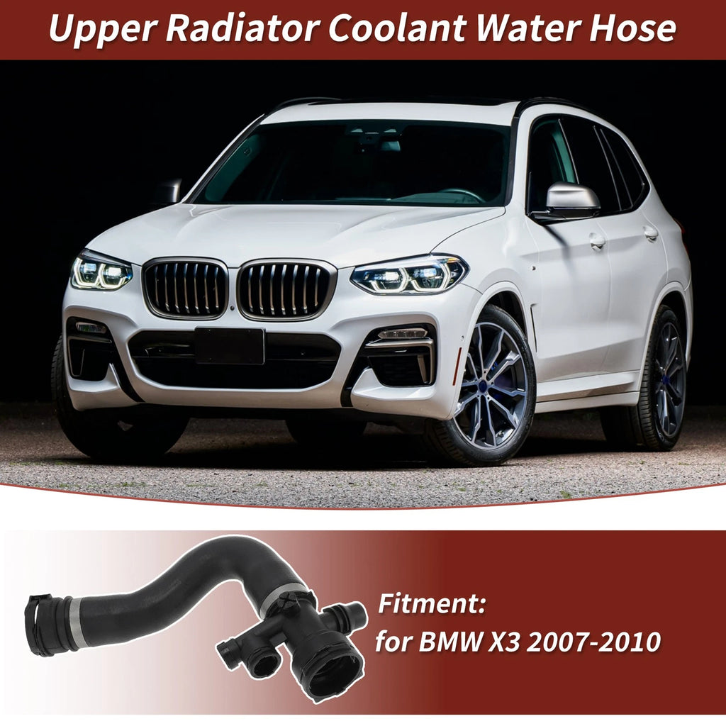 Upper Radiator Coolant Water Hose for BMW X3 2.5L 3.0L (2007–2010)