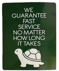 Funny Tin Sign We Guarantee Fast Service Metal Sign