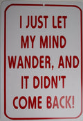 I LET MY MIND WANDER Man Cave Sign - Funny Gag Gift