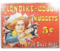 Vintage Replica Tin Metal Sign Klondike Cough Nuggets Syrup Medicine 1812